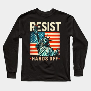 Resist Statue Of Liberty Hands Off Anti-Trump Not My President Long Sleeve T-Shirt